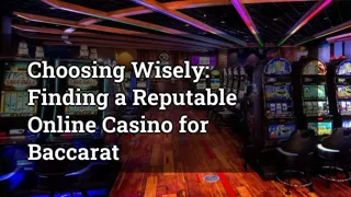 Choosing Wisely Finding A Reputable Online Casino For Baccarat