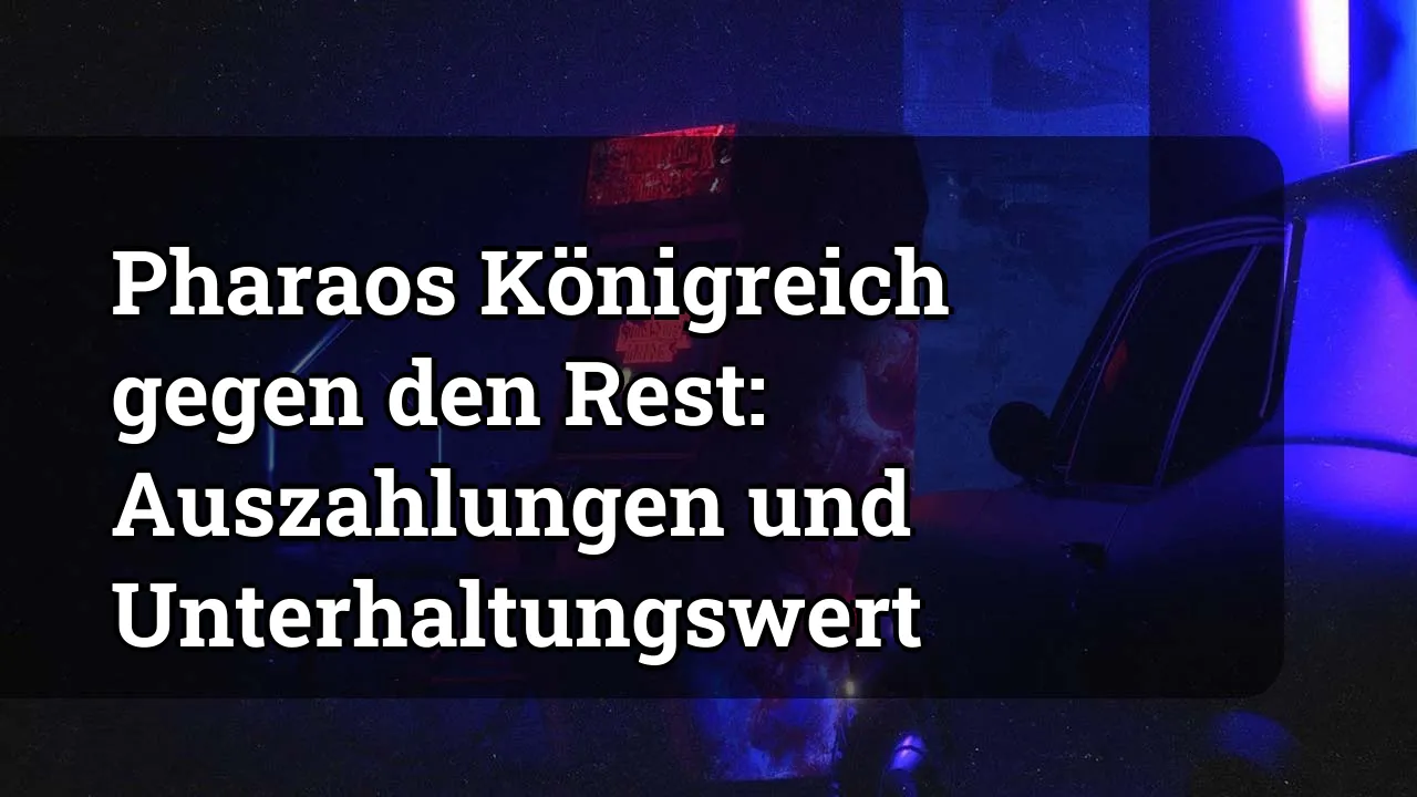 Pharaos Königreich gegen den Rest: Auszahlungen und Unterhaltungswert