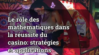 The Role of Mathematics in Casino Success: Strategies and Applications