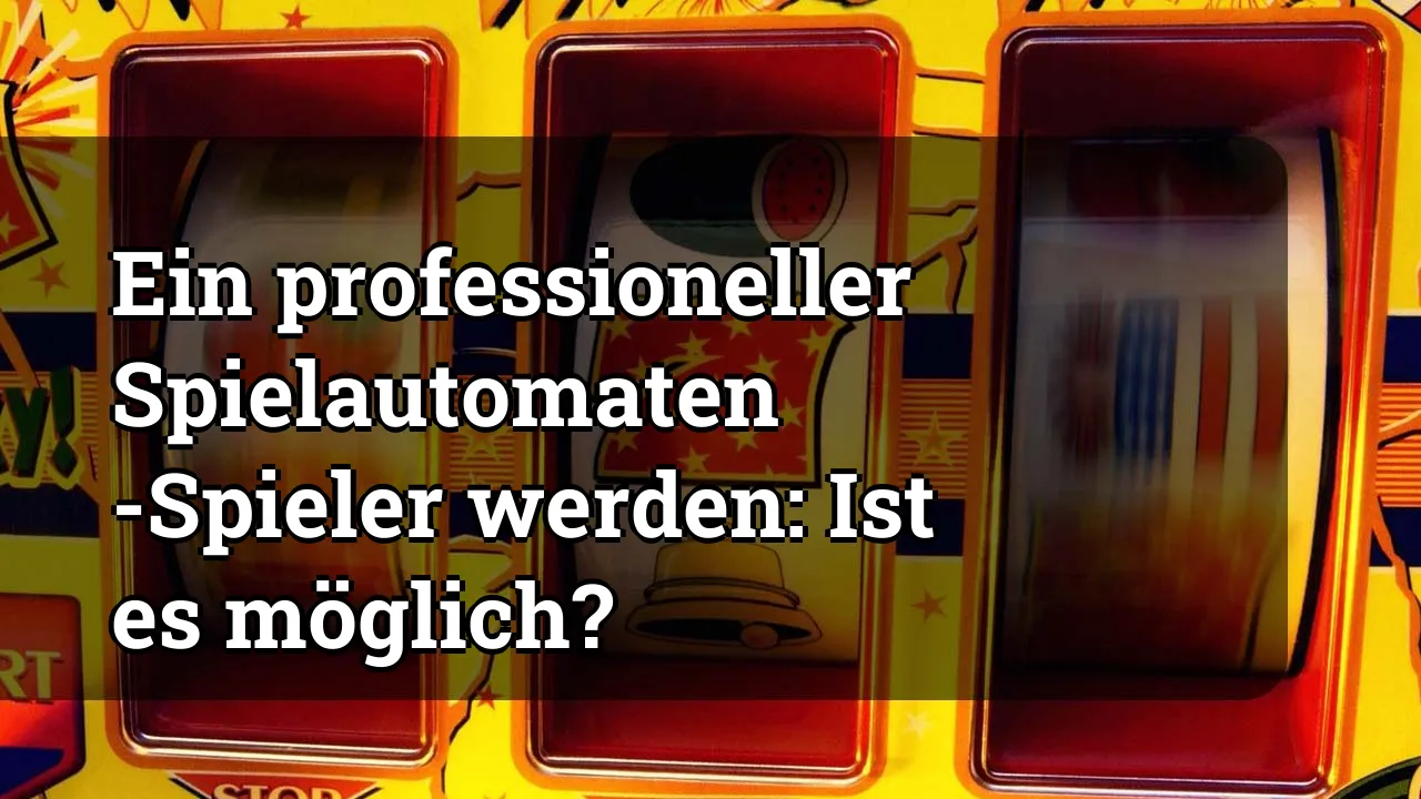 Ein professioneller Spielautomaten -Spieler werden: Ist es möglich?