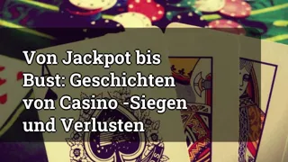 From Jackpot to Bust: Stories of Casino Wins and Losses