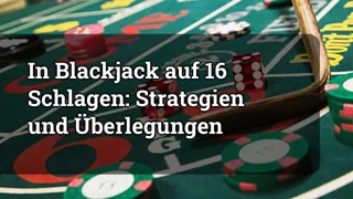 Hitting on 16 in Blackjack: Strategies and Considerations
