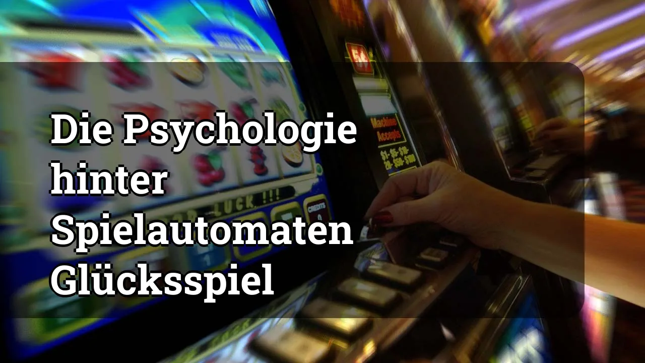 Die Psychologie hinter Spielautomaten Glücksspiel