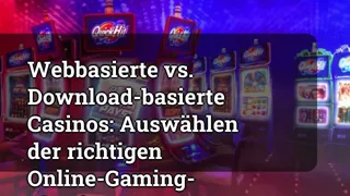 Web Based Vs Download Based Casinos Choosing The Right Online Gaming Platform