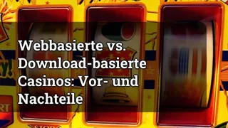 Web Based Vs Download Based Casinos Pros And Cons