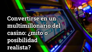Becoming a Casino Billionaire: Myth or Realistic Possibility?