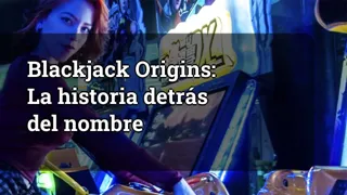 Blackjack Origins The Story Behind The Name
