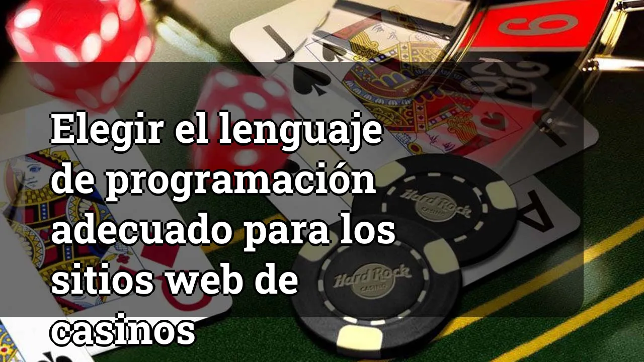 Elegir el lenguaje de programación adecuado para los sitios web de casinos