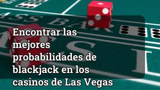 Finding the Best Blackjack Odds in Las Vegas Casinos