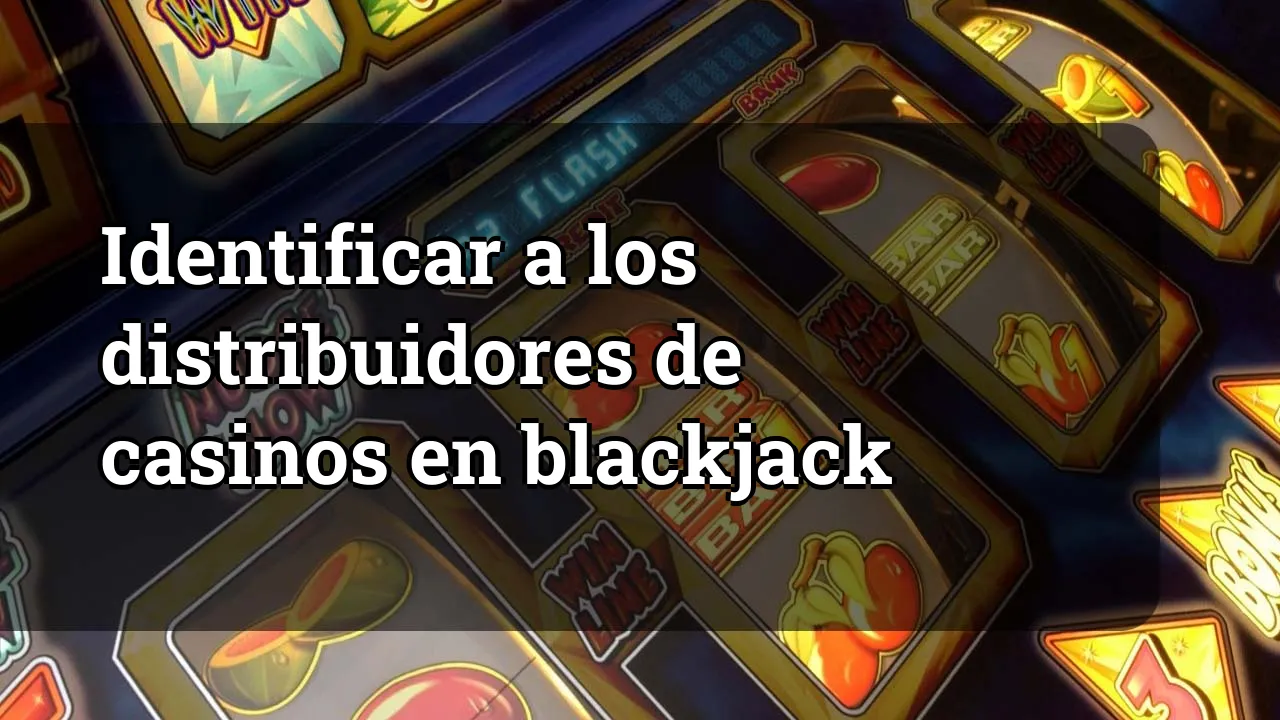 Identificar a los distribuidores de casinos en blackjack