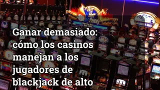 Winning Too Much: How Casinos Handle High-Stakes Blackjack Players