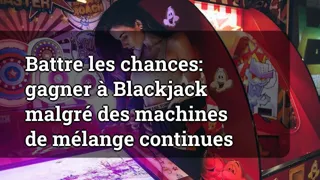 Beating the Odds: Winning at Blackjack Despite Continuous Shuffling Machines