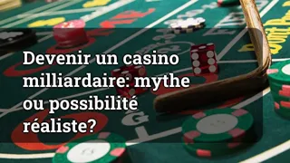 Becoming a Casino Billionaire: Myth or Realistic Possibility?