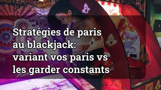 Blackjack Betting Strategies Varying Your Bets Vs Keeping Them Constant
