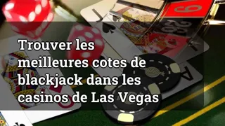 Finding The Best Blackjack Odds In Las Vegas Casinos