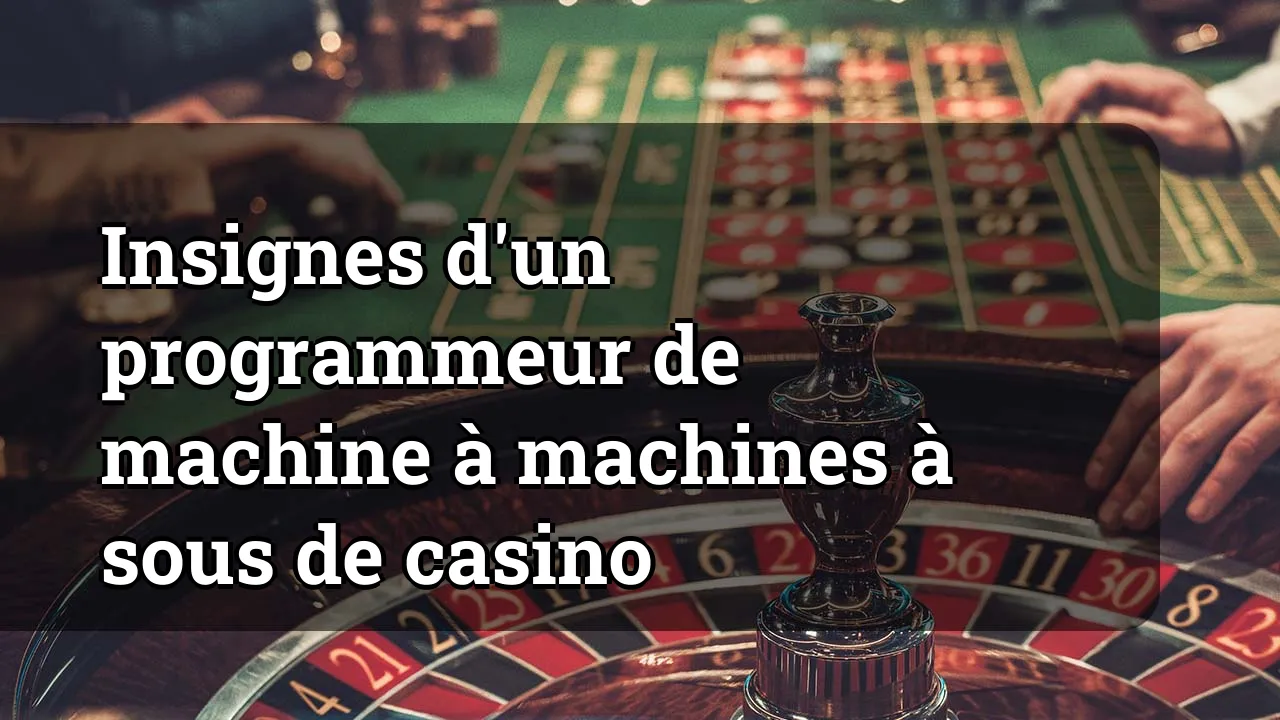 Insignes d'un programmeur de machine à machines à sous de casino