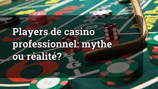 Professional Casino Players: Myth or Reality?
