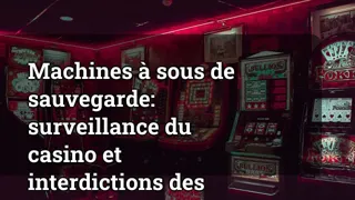 Safeguarding Slot Machines Casino Surveillance And Player Bans