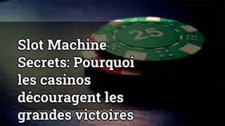 Slot Machine Secrets: Why Casinos Discourage Big Wins