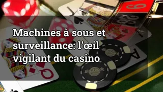 Slot Machines And Surveillance The Casino Watchful Eye