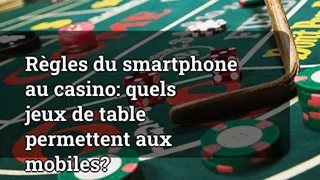 Smartphone Rules at the Casino: Which Table Games Allow Mobiles?