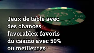 Table Games with Favorable Odds: Casino Favorites with 50% or Better Chances of Success