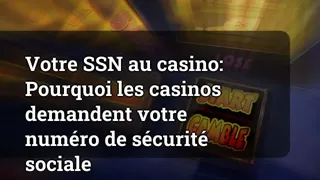 Your SSN at the Casino: Why Casinos Ask for Your Social Security Number