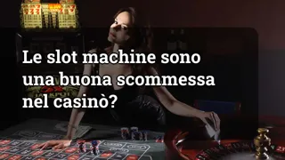 Are Slot Machines A Good Bet In The Casino
