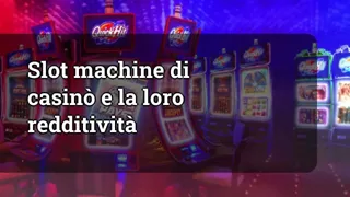Casino Slot Machines and Their Profitability