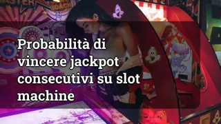 Chances of Winning Consecutive Jackpots on Slot Machines