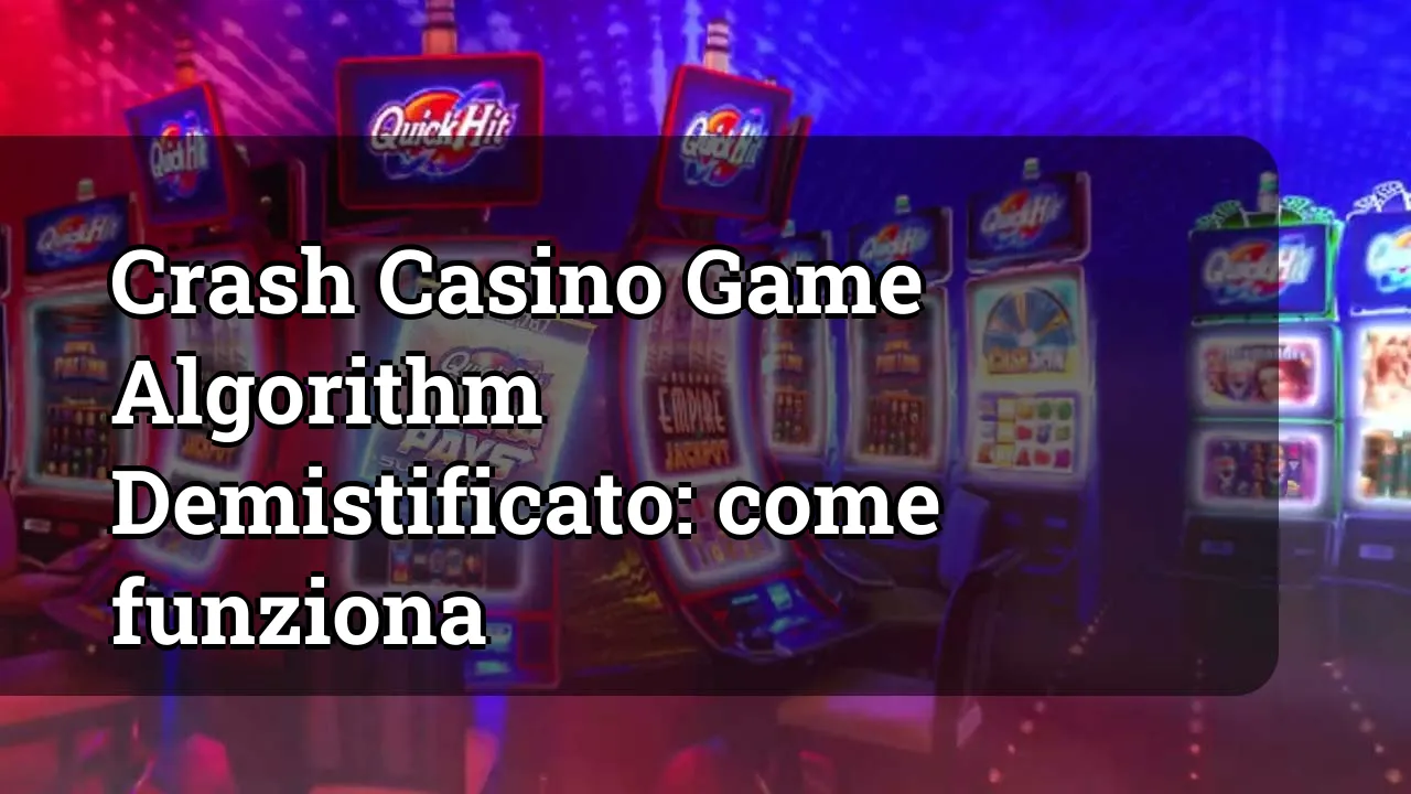 Crash Casino Game Algorithm Demistificato: come funziona