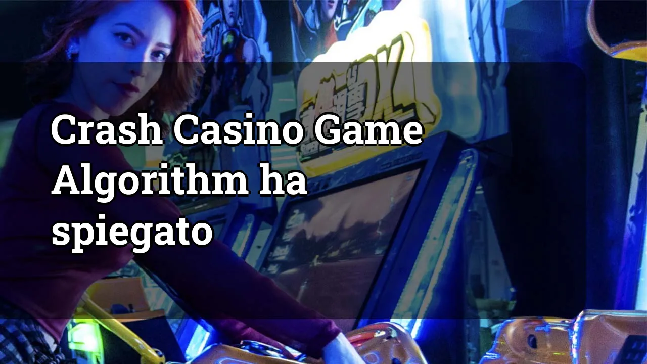 Crash Casino Game Algorithm ha spiegato