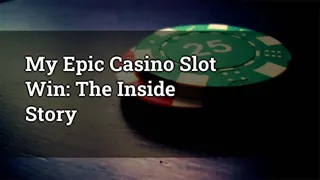 My Epic Casino Slot Win The Inside Story