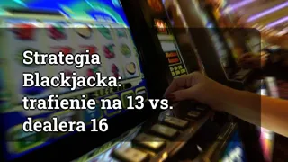 Blackjack Strategy: Hitting on 13 vs. Dealer's 16