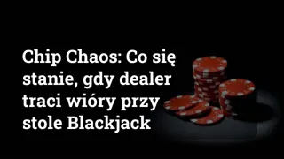 Chip Chaos What Happens When A Dealer Loses Chips At A Blackjack Table