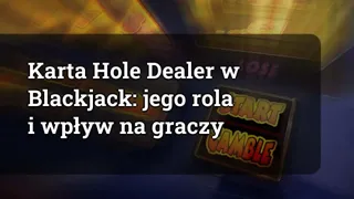 Dealer's Hole Card in Blackjack: Its Role and Impact on Players