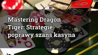 Mastering Dragon Tiger Strategies For Improving Your Casino Odds