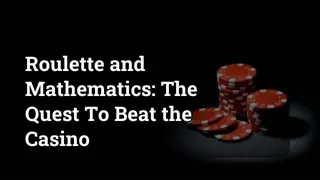 Roulette and Mathematics: The Quest to Beat the Casino
