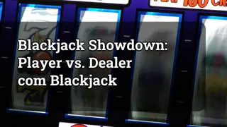 Blackjack Showdown Player Vs Dealer With Blackjack