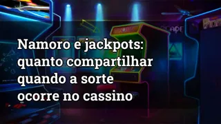 Dating And Jackpots How Much To Share When Luck Strikes At The Casino