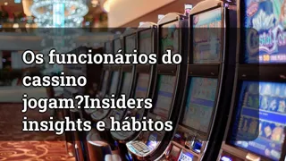 Do Casino Employees Gamble? Insider Insights and Habits