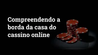 Understanding the Online Casino House Edge