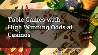 Table Games With High Winning Odds At Casinos