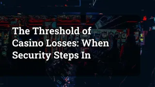 The Threshold Of Casino Losses When Security Steps In